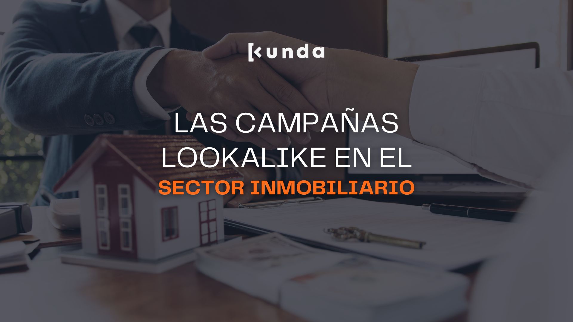 Campañas Lookalike en el mercado inmobiliario - Kunda Digital